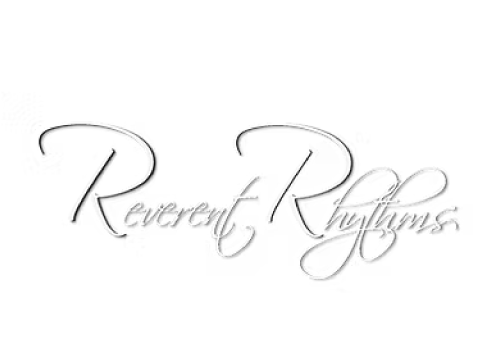 Reverent Rhythms